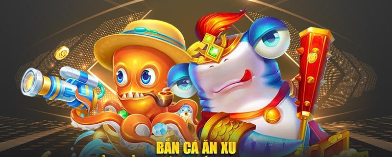 Tìm hiểu bắn cá ăn xu