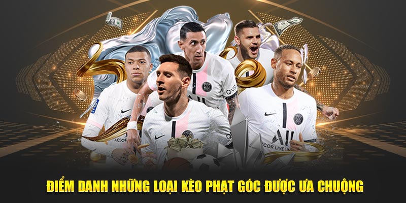 Điểm danh những loại kèo phạt góc được ưa chuộng năm 2024