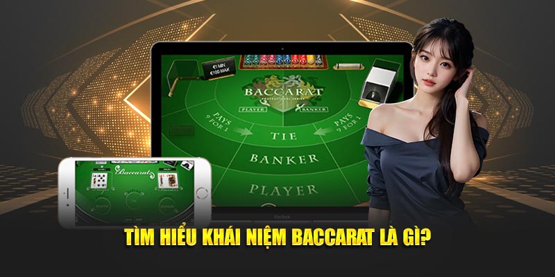 Vài nét tổng quan baccarat là gì?