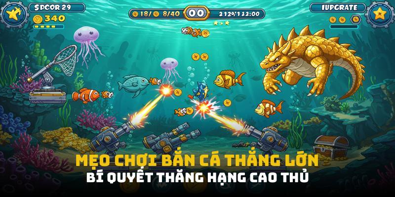 mẹo chơi bắn cá thắng lớn