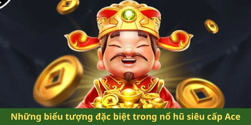Những biểu tượng đặc biệt trong nổ hũ siêu cấp Ace